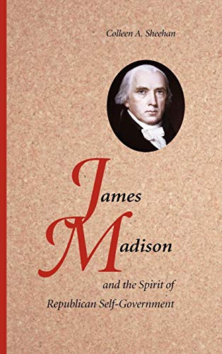 Beispielbild fr James Madison and the Spirit of Republican Self-Government zum Verkauf von HPB-Red