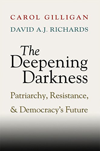 Stock image for The Deepening Darkness: Patriarchy, Resistance, and Democracy's Future for sale by ThriftBooks-Dallas