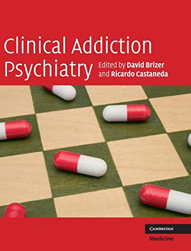 Beispielbild fr Clinical Addiction Psychiatry zum Verkauf von Better World Books Ltd