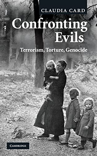 Confronting Evils: Terrorism, Torture, Genocide [Hardcover ] - Card, Claudia