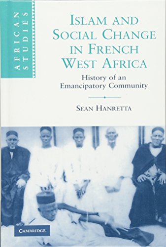Stock image for Islam and Social Change in French West Africa: History of an Emancipatory Community for sale by Prior Books Ltd