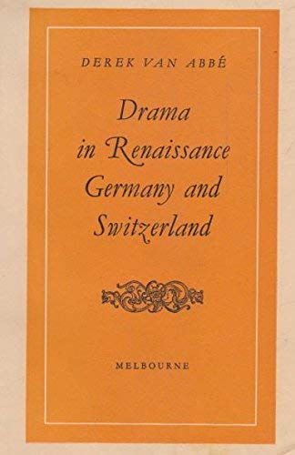 Stock image for Drama in Renaissance Germany and Switzerland for sale by Webster's Bookstore Cafe, Inc.