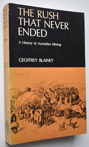 The Rush That Never Ended. A History of Australian Mining