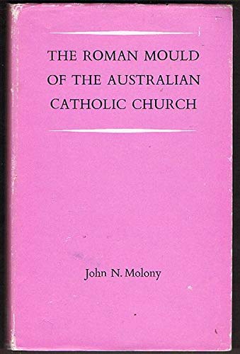 9780522839340: The Roman Mould of the Australian Catholic Church