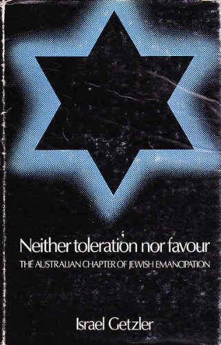 Beispielbild fr Neither toleration nor favour: The Australian Chapter of Jewish Emancipation. zum Verkauf von Henry Hollander, Bookseller