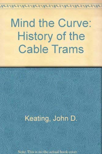 Mind the Curve! A History of the Cable Trams