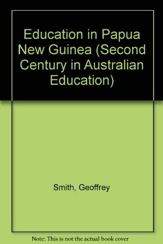 Beispielbild fr Education in Papua New Guinea (The Second century in Australian education) zum Verkauf von Wonder Book