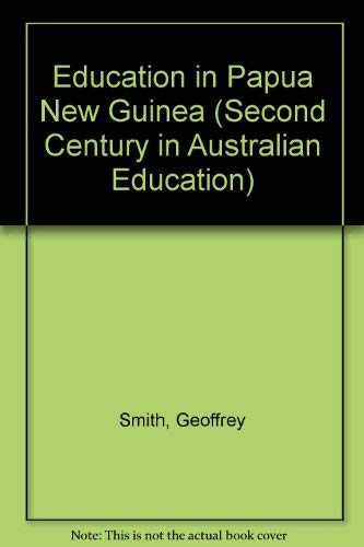 Stock image for Education in Papua New Guinea (The Second century in Australian education) for sale by Wonder Book
