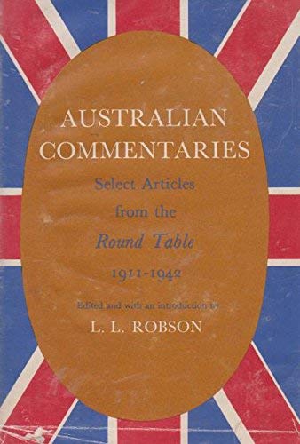 Stock image for Australian Commentaries: Select Articles from the Round Table, 1911 - 1942 for sale by Tiber Books