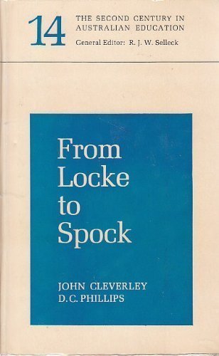 From Locke to Spock: Influential Models of the Child in Modern Western Thought (The Second Century in Australian Education) (9780522841046) by Cleverley, John F