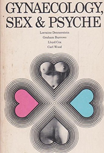 Gynecology, Sex, and Psyche (9780522841480) by Dennerstein, Lorraine; Burrows, Graham D.; Cox, Lloyd; Wood, Carl