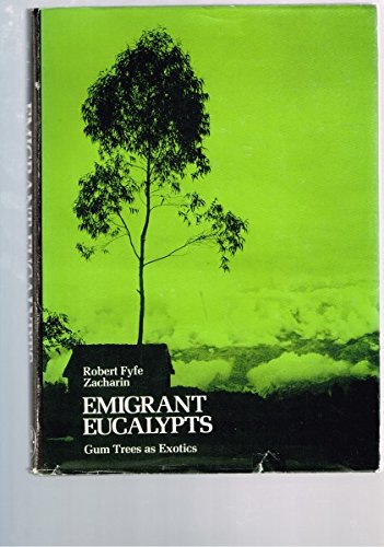 Emigrant Eucalypts; Gum Trees As Exotics