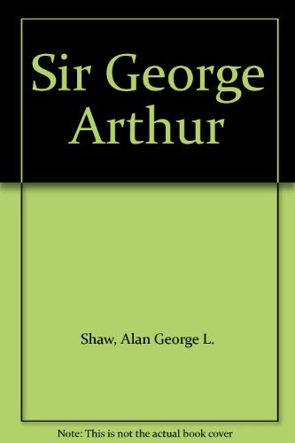Sir George Arthur , Bart 1784 - 1854