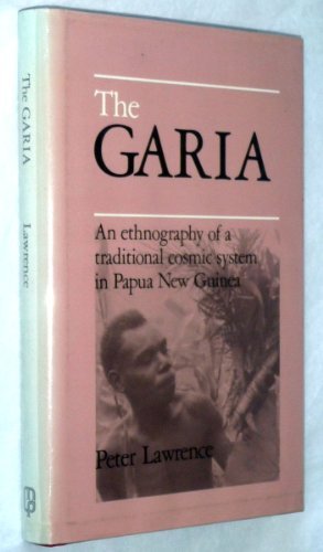 The Garia - An ethnography of a traditional cosmic system in Papua New Guinea