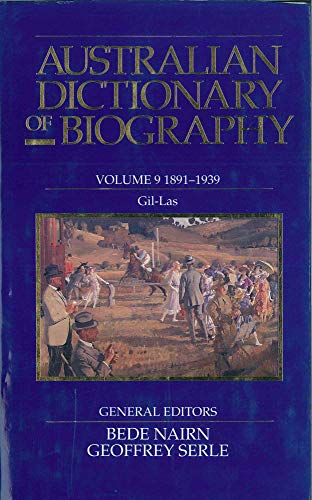 Stock image for Australian Dictionary of Biography: 1891-1939, GIL-LAS v. 9 [Hardcover] Bede Nairn and Geoffrey Serle for sale by Gareth Roberts