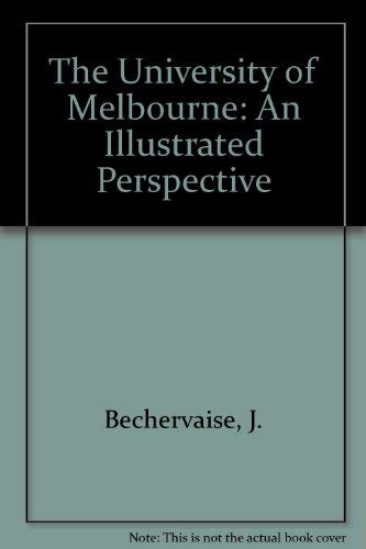 Imagen de archivo de The University of Melbourne : an Illustrated Perspective a la venta por Dromanabooks