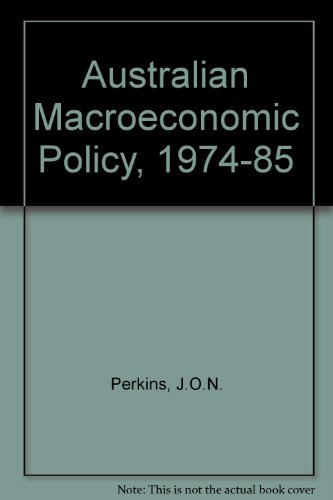 Australian Macroeconomic Policy, 1974-1985 (9780522843378) by Perkins, J. O. N.