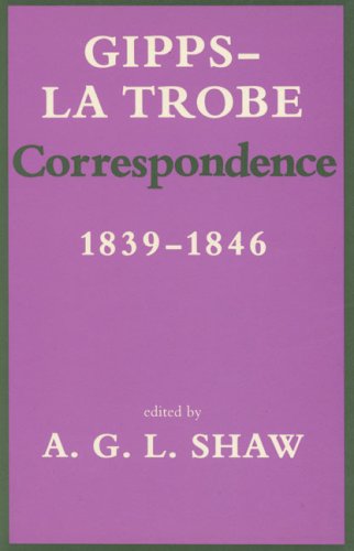 Stock image for Gipps-LA Trobe Correspondence: 1839�1846 (Miegunyah Press Series) for sale by Wonder Book