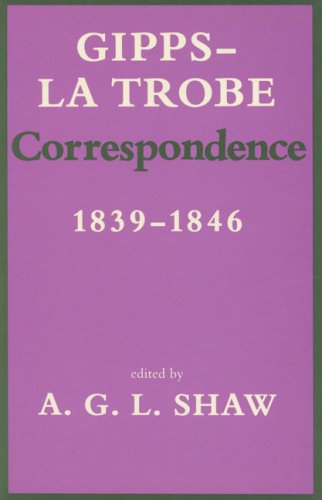 Stock image for Gipps - La Trobe Correspondence 1839-1846 for sale by Good Reading Secondhand Books