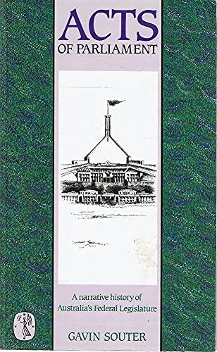 Acts of Parliament : Narrative History of the Parliament of the Commonwealth of Australia