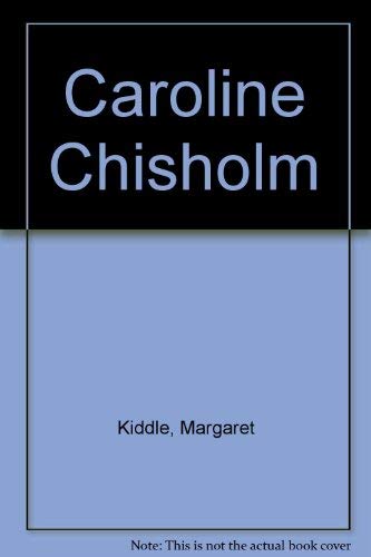 Stock image for Caroline Chisholm. for sale by BOOKHOME SYDNEY