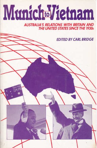 Beispielbild fr Munich to Vietnam: Australia's Relations With Britain and the United States Since the 1930s zum Verkauf von Phatpocket Limited