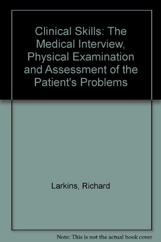 9780522844672: Clinical Skills: The Medical Interview, Physical Examination and Assessment of the Patient's Problems