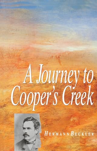 9780522844849: A Journey To Cooper's Creek (Miegunyah Press Series)