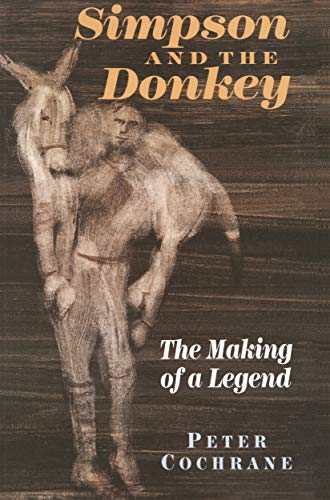 Stock image for Simpson and the Donkey: The Making of a Legend (Signed by the Author) for sale by Gleebooks