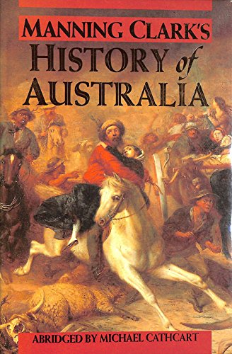 Stock image for Manning Clarks History of Australia: an Abridgement for sale by Reuseabook