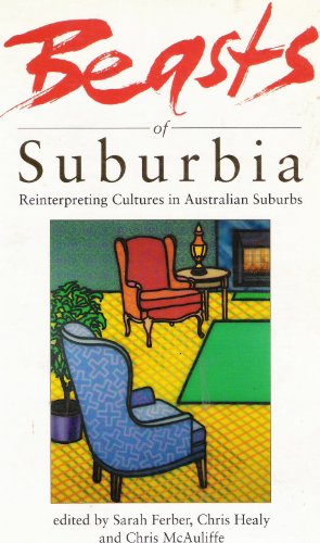 9780522845495: Beasts of Suburbia: Reinterpreting Cultures in Australian Suburbs