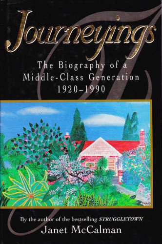 Beispielbild fr Journeyings. The Biography of a Middle-Class Generation 1920-1990 zum Verkauf von Arapiles Mountain Books - Mount of Alex