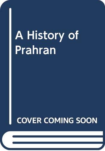 Beispielbild fr The History of Prahran Volume II: 1925-1990 zum Verkauf von Arapiles Mountain Books - Mount of Alex
