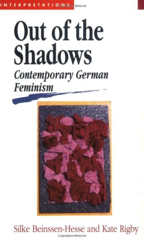 Stock image for Out of the Shadows: Contemporary German Feminism (Interpretations series) for sale by Basement Seller 101