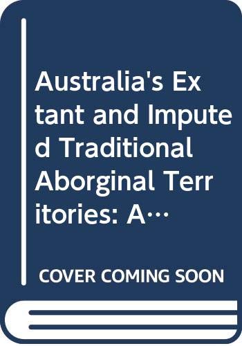 Australia's extant and imputed traditional aboriginal territories (9780522846089) by [???]