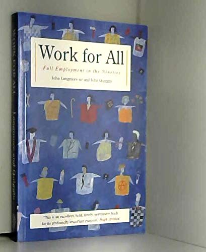 Imagen de archivo de Work for All: Full Employment in the Nineties a la venta por Wolk Media & Entertainment
