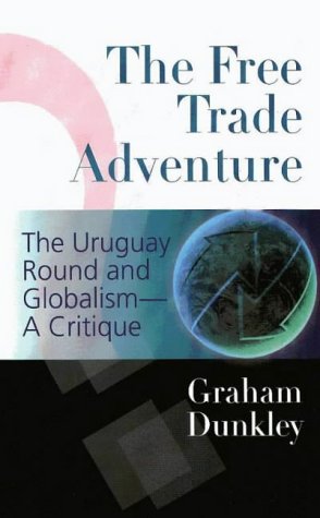 9780522846805: The Free Trade Adventure: The Uruguay Round and Globalism-A Critique