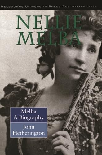 9780522846973: Nellie Melba: Nellie Melba: A Biography (Australian Lives)