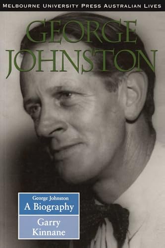 

George Johnston: A Biography