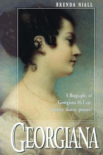 Stock image for Georgiana: A biography of Georgiana McCrae, painter, diarist, pioneer for sale by Goldstone Books