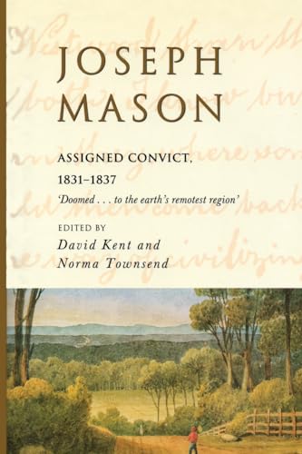 Beispielbild fr Joseph Mason: Assigned Convict, 1831-1837 zum Verkauf von Arapiles Mountain Books - Mount of Alex