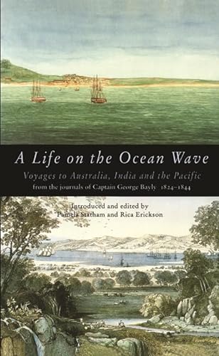 9780522847611: A life on the ocean wave: The journals of Captain George Bayly, 1824-1844 (Miegunyah volumes)