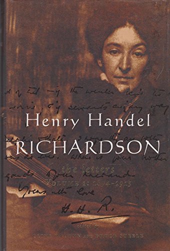 Henry Handel Richardson: The Letters, Vol. 1: 1874-1915 (9780522847970) by Richardson, Henry Handel; Solomon, Rachel; O'Neill, Patrick