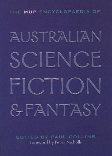 Beispielbild fr The MUP Encyclopaedia of Australian Science Fiction & Fantasy. Foreword By Peter Nicholls zum Verkauf von Arapiles Mountain Books - Mount of Alex
