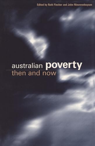 Stock image for Australian Poverty Then and Now for sale by Good Reading Secondhand Books