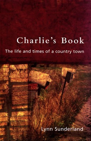 Beispielbild fr Charlie's Book: The Life & Times Of A Country Town (ie Lyonville) zum Verkauf von THE CROSS Art + Books