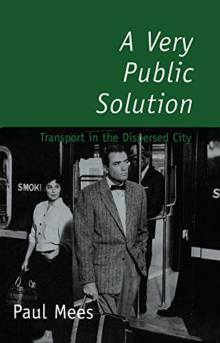 9780522848670: A Very Public Solution: Transport in the Dispersed City