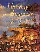 Imagen de archivo de Holiday Business. Tourism in Australia Since 1870. a la venta por Lawrence Jones Books
