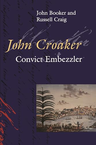 Beispielbild fr John Croaker. Convict Embezzler zum Verkauf von Arapiles Mountain Books - Mount of Alex