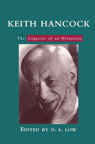 Keith Hancock: The Legacies of an Historian (9780522849387) by Low, D.A.